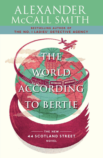 The World According to Bertie (44 Scotland Street Series (4)) by Alexander McCall Smith, 9780307387066