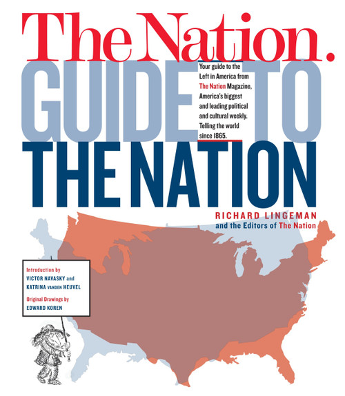 The Nation Guide to the Nation by Richard Lingeman, Nation Magazine, 9780307387288