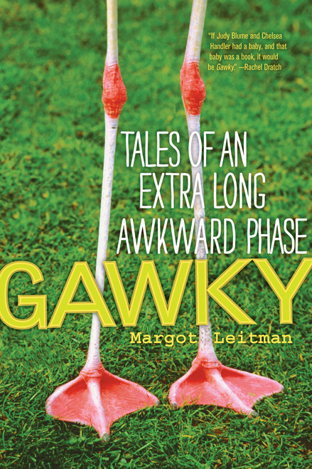 Gawky (Tales of an Extra Long Awkward Phase) by Margot Leitman, 9781580054782