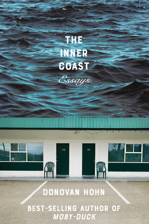The Inner Coast (Essays) by Donovan Hohn, 9781324005971