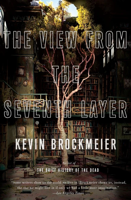 The View From the Seventh Layer by Kevin Brockmeier, 9780307387769