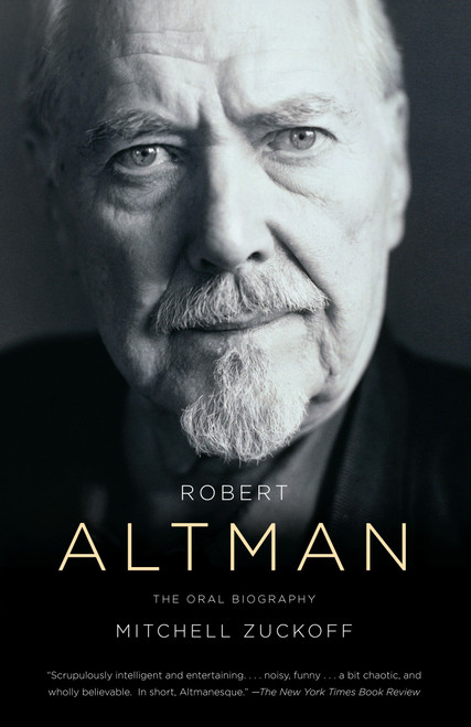 Robert Altman (The Oral Biography) by Mitchell Zuckoff, 9780307387912