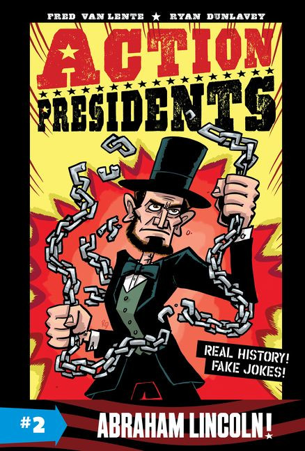 Action Presidents #2: Abraham Lincoln! (A Graphic Novel Biography) - 9780062891204 by Fred Van Lente, Ryan Dunlavey, 9780062891204