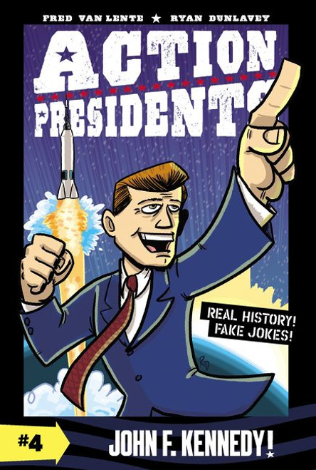 Action Presidents #4: John F. Kennedy! (A Graphic Novel Biography) by Fred Van Lente, Ryan Dunlavey, 9780062891266