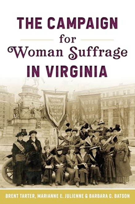 The Campaign for Woman Suffrage in Virginia by Barbara Batson, 9781467144193