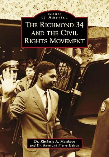The Richmond 34 and the Civil Rights Movement by Dr. Kimberly A. Matthews, 9781467104517