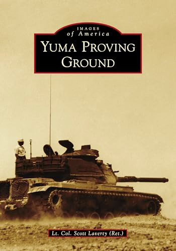 Yuma Proving Ground by Scott Laverty, 9781467104500