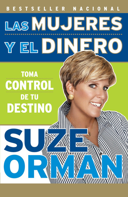 Las mujeres y el dinero: Toma control de tu destino / Women & Money: Owning the Power to Control Your Destiny (Spanish Edition) by Suze Orman, 9780307388346