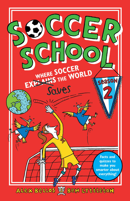 Soccer School Season 2: Where Soccer Explains (Saves) the World - 9781536208757 by Alex Bellos, Ben Lyttleton, Spike Gerrell, 9781536208757