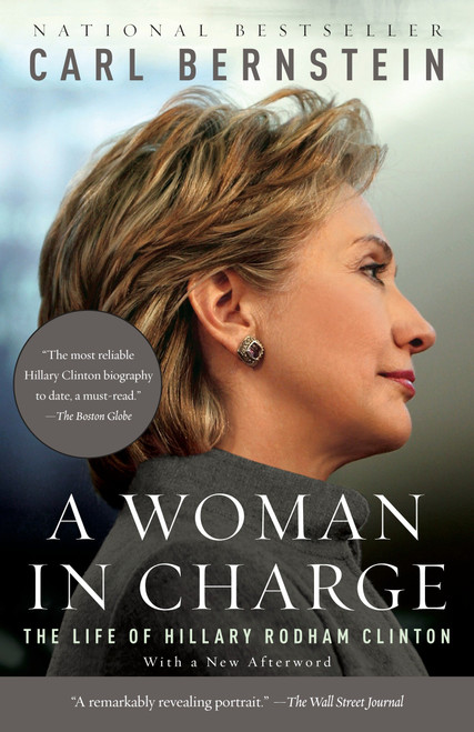 A Woman in Charge (The Life of Hillary Rodham Clinton) by Carl Bernstein, 9780307388551