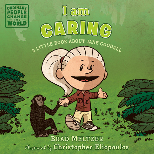 I am Caring (A Little Book about Jane Goodall) by Brad Meltzer, Christopher Eliopoulos, 9781984814258