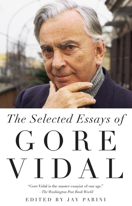 Selected Essays of Gore Vidal by Gore Vidal, 9780307388681