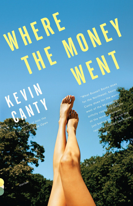 Where the Money Went by Kevin Canty, 9780307389213