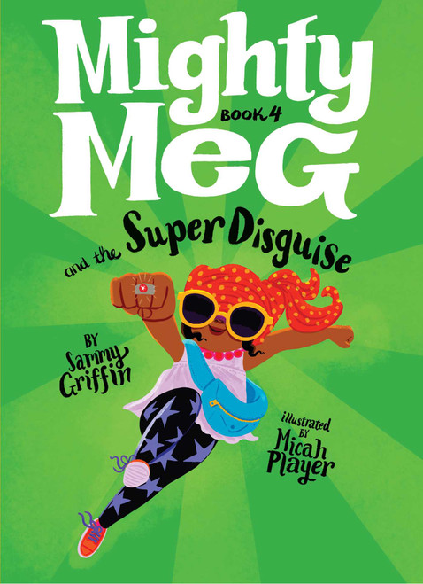 Mighty Meg 4: Mighty Meg and the Super Disguise - 9781499808506 by Sammy Griffin, Micah Player, 9781499808506