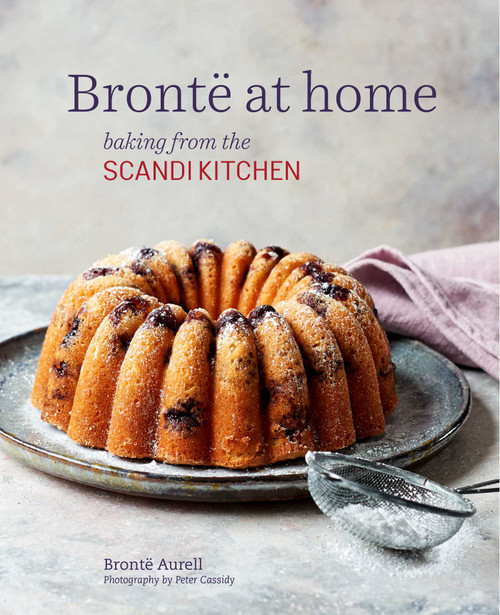 Bronte at home: Baking from the ScandiKitchen by Bronte Aurell, 9781788791519