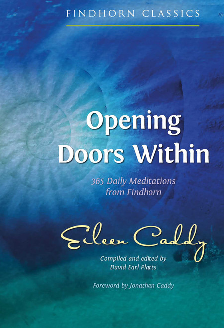 Opening Doors Within (365 Daily Meditations from Findhorn) (Miniature Edition) by Eileen Caddy, David Earl Platts, Jonathan Caddy, 9781620558638