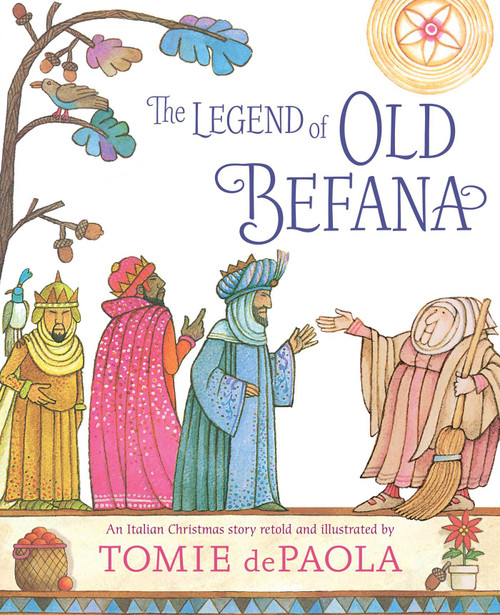 The Legend of Old Befana (An Italian Christmas Story) - 9781534430112 by Tomie dePaola, Tomie dePaola, 9781534430112