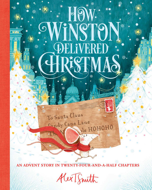 How Winston Delivered Christmas by Alex T. Smith, 9781684129836