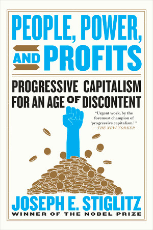 People, Power, and Profits (Progressive Capitalism for an Age of Discontent) - 9780393358339 by Joseph E. Stiglitz, 9780393358339