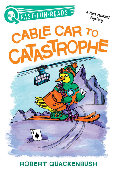 Cable Car to Catastrophe (A QUIX Book) by Robert Quackenbush, Robert Quackenbush, 9781534414143