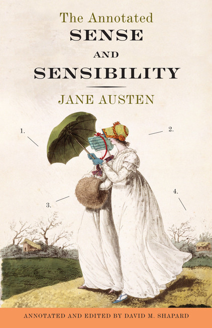 The Annotated Sense and Sensibility by Jane Austen, David M. Shapard, 9780307390769