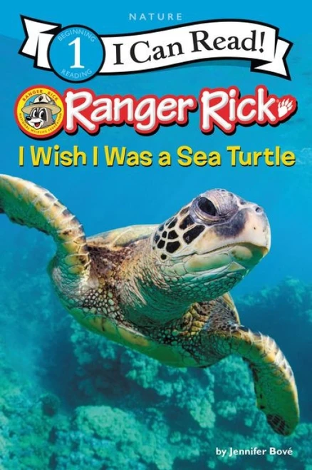 Ranger Rick: I Wish I Was a Sea Turtle by Jennifer Bové, 9780062432315