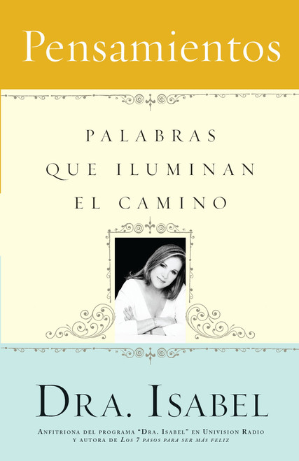 Pensamientos: Palabras que iluminan el camino / Thoughts: Words that illuminate the way (Spanish Edition) by Isabel Gomez-Bassols, 9780307390820