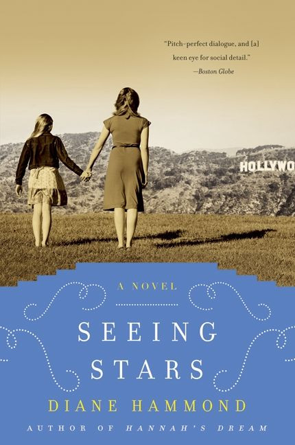Seeing Stars (A Novel) by Diane Hammond, 9780061863158