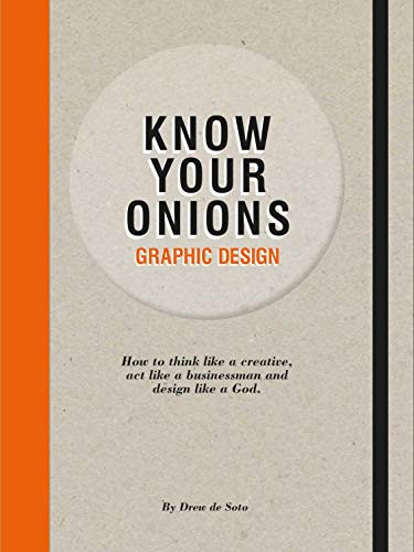 Know Your Onions: Graphic Design by Drew de Soto, 9789063692582