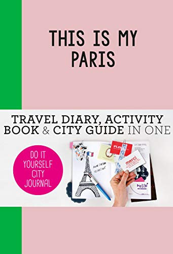 This is my Paris (Do-It-Yourself City Journal) by Petra de Hamer, 9789063693947