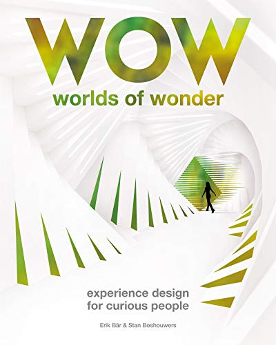 Worlds of Wonder (Experience Design for Curious People) by Erik Bär, Stan Boshouwer, 9789063694647