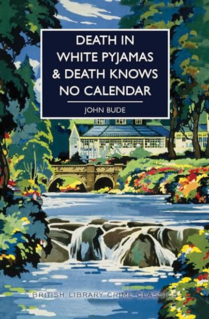 Death in White Pyjamas / Death Knows No Calendar by John Bude, Martin Edwards, 9781464212871