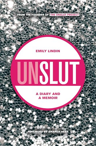 UnSlut (A Diary and a Memoir) by Emily Lindin, 9781942186007