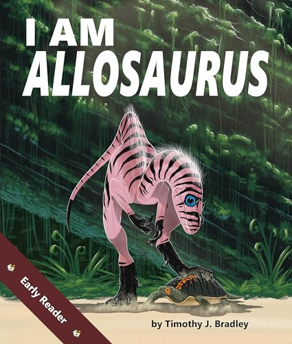 I am Allosaurus - 9781643517544 by Tim Bradley, 9781643517544