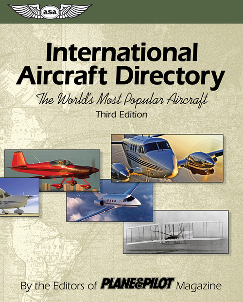 International Aircraft Directory (The World's Most Popular Aircraft) by The Editors of Plane & Pilot Magazine, 9781560275909