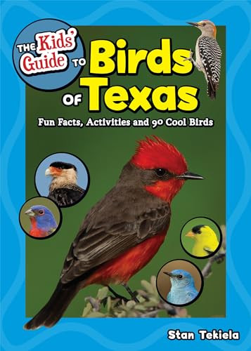 The Kids' Guide to Birds of Texas (Fun Facts, Activities and 90 Cool Birds) by Stan Tekiela, 9781591939658