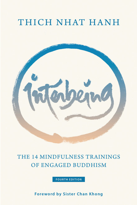 Interbeing, 4th Edition (The 14 Mindfulness Trainings of Engaged Buddhism) by Thich Nhat Hanh, Sister Chan Khong, Sister Annabel Laity, 9781946764201