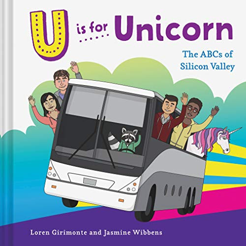 U is for Unicorn (The ABCs of Silicon Valley) by Loren Girimonte, Jasmine Wibbens, 9781797204710