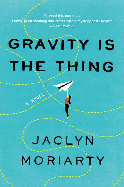Gravity Is the Thing (A Novel) - 9780062883728 by Jaclyn Moriarty, 9780062883728