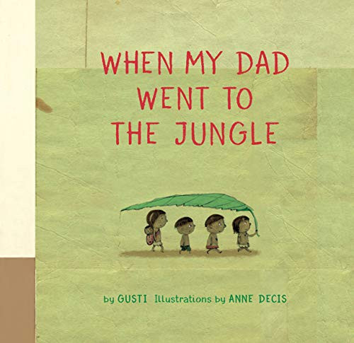 When My Dad Went to the Jungle by Gusti, Anne Decis, 9781771646703