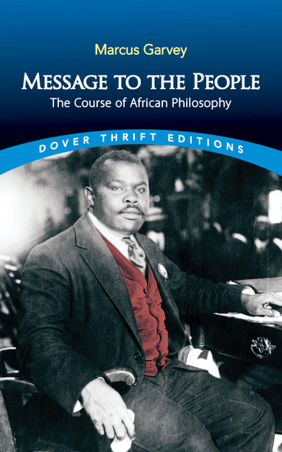Message to the People (The Course of African Philosophy) by Marcus Garvey, 9780486842790
