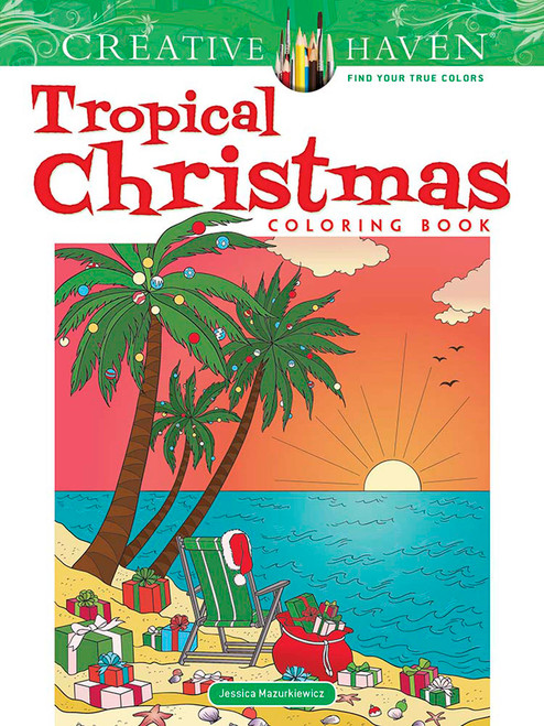 Creative Haven Tropical Christmas Coloring Book by Jessica Mazurkiewicz, 9780486841779
