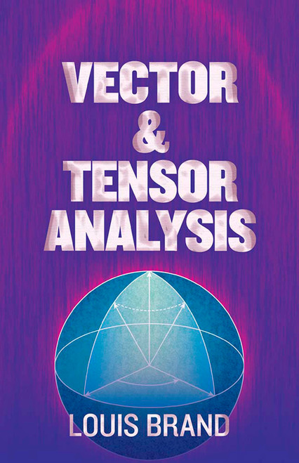 Vector and Tensor Analysis - 9780486842837 by Louis Brand, 9780486842837