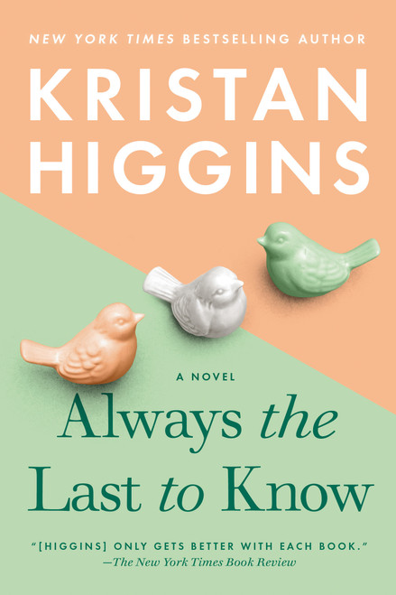 Always the Last to Know by Kristan Higgins, 9780451489456
