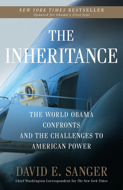 The Inheritance (The World Obama Confronts and the Challenges to American Power) by David E. Sanger, 9780307407931