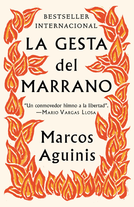 La gesta del marrano / Against the Inquisition (Spanish Edition) by Marcos Aguinis, 9781984899033