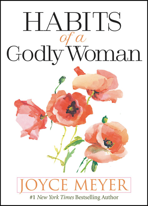 Habits of a Godly Woman by Joyce Meyer, 9781546013495