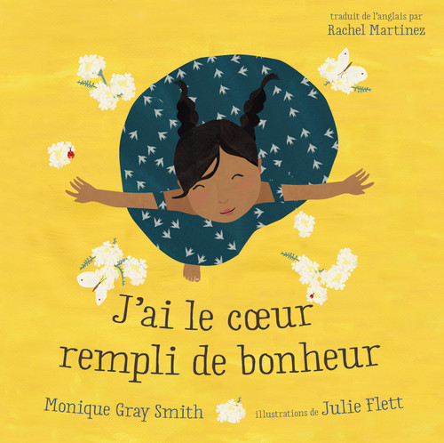 J'ai le cœur rempli de bonheur (French Edition) by Monique Gray Smith, Julie Flett, Rachel Martinez, 9781459825345
