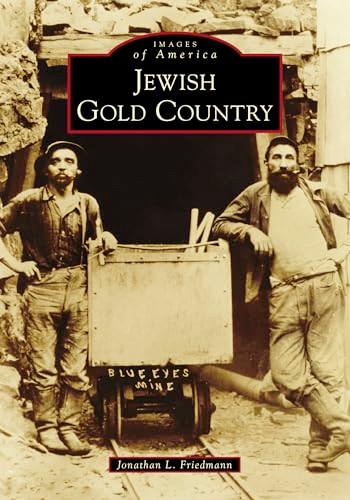 Jewish Gold Country by Jonathan Friedmann, 9781467104814
