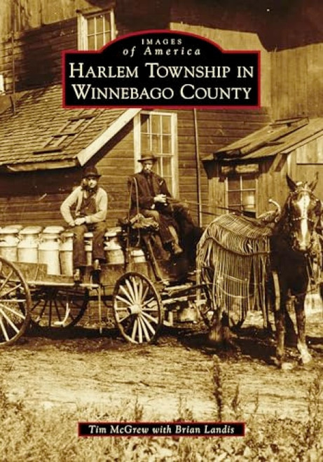 Harlem Township in Winnebago County by Tim McGrew, 9781467104432